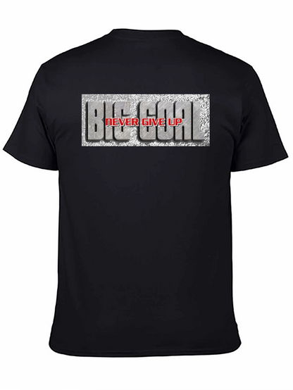 Big Goal Never Give Up T-Shirt