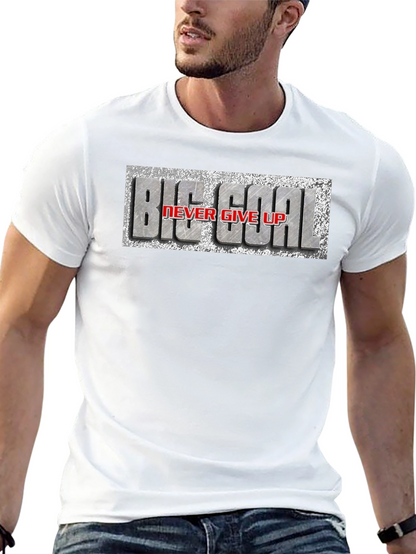 Big Goal Never Give Up T-Shirt