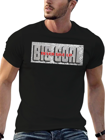 Big Goal Never Give Up T-Shirt