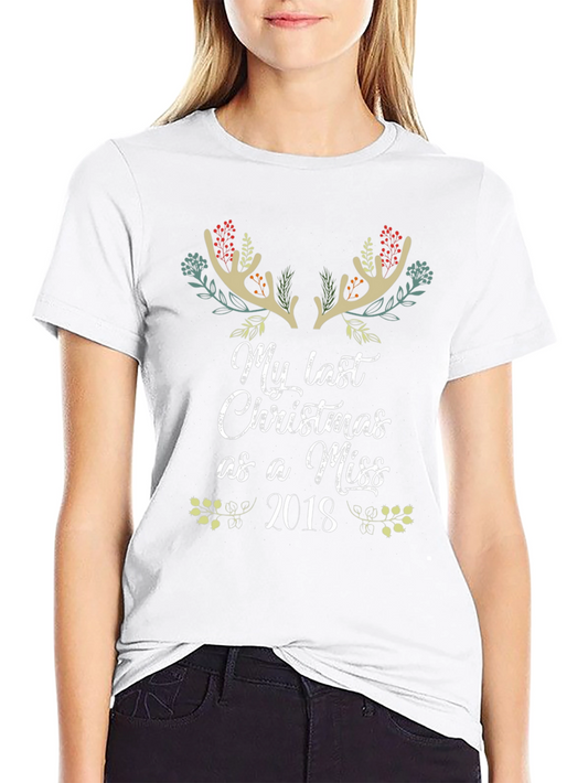 Last Christmas as a Miss 2018 T-Shirt