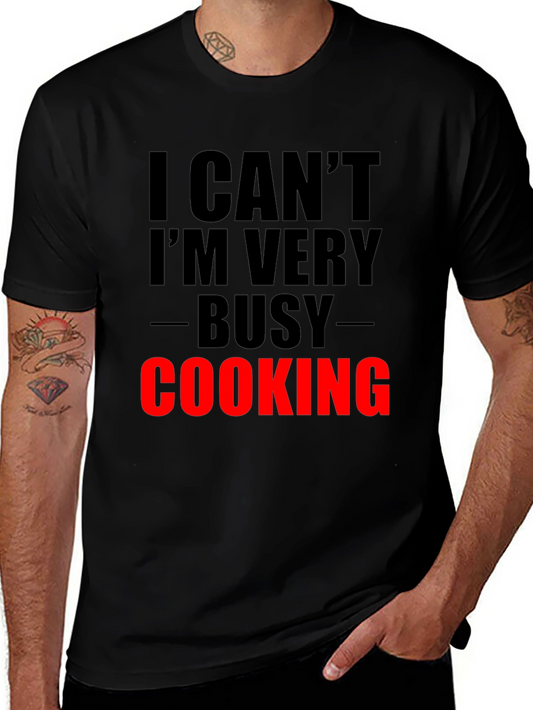 Funny Cooking T-Shirt - I Cant Im Very Busy Cooking
