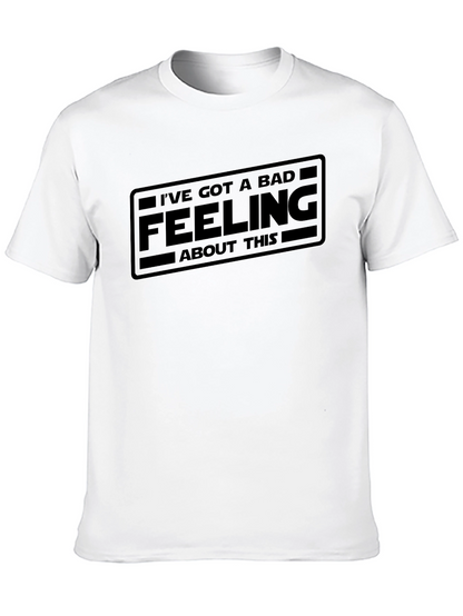 Ive Got A Bad Feeling T-Shirt