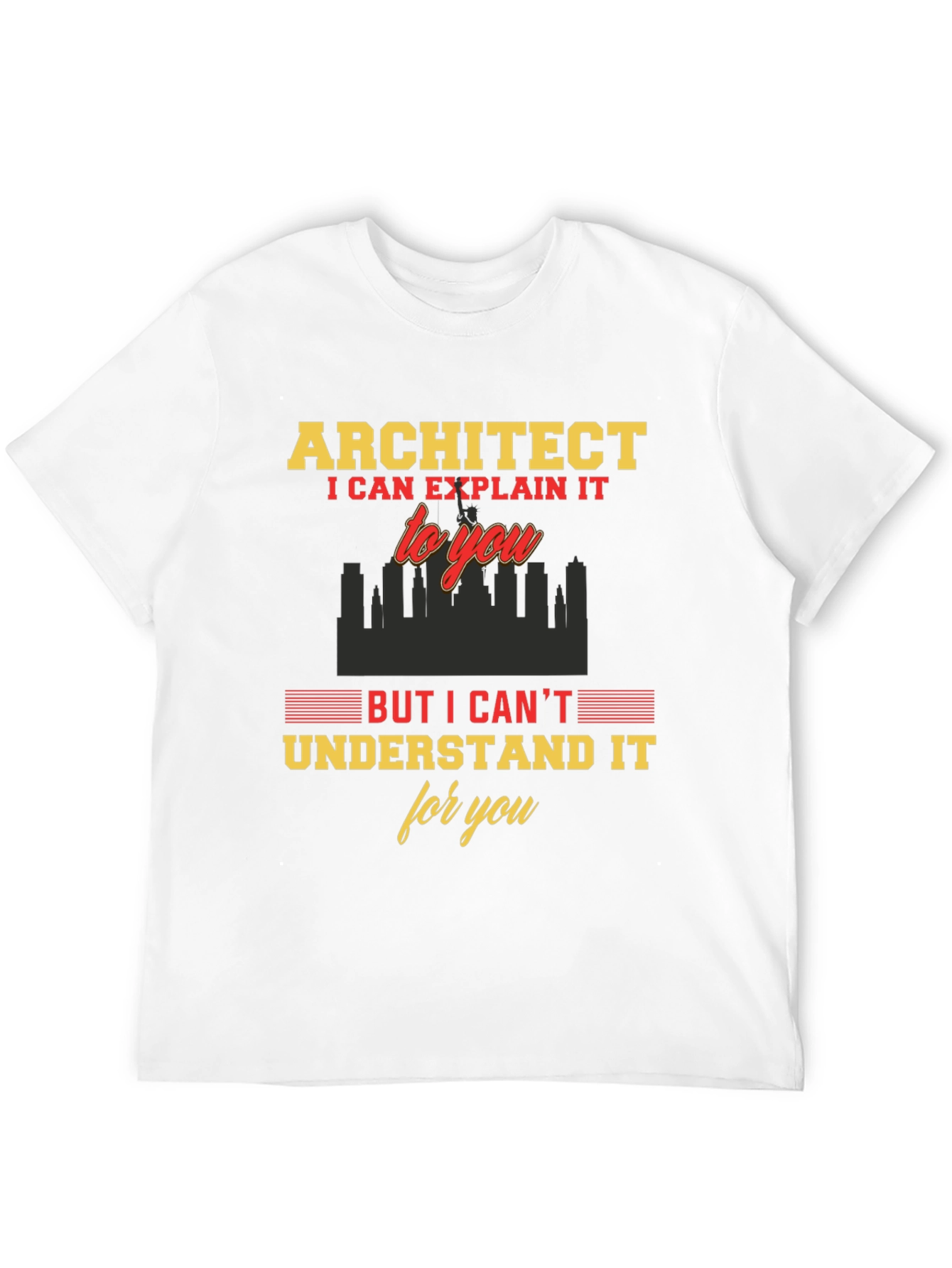 Architect Funny T-Shirt - I Can Explain It