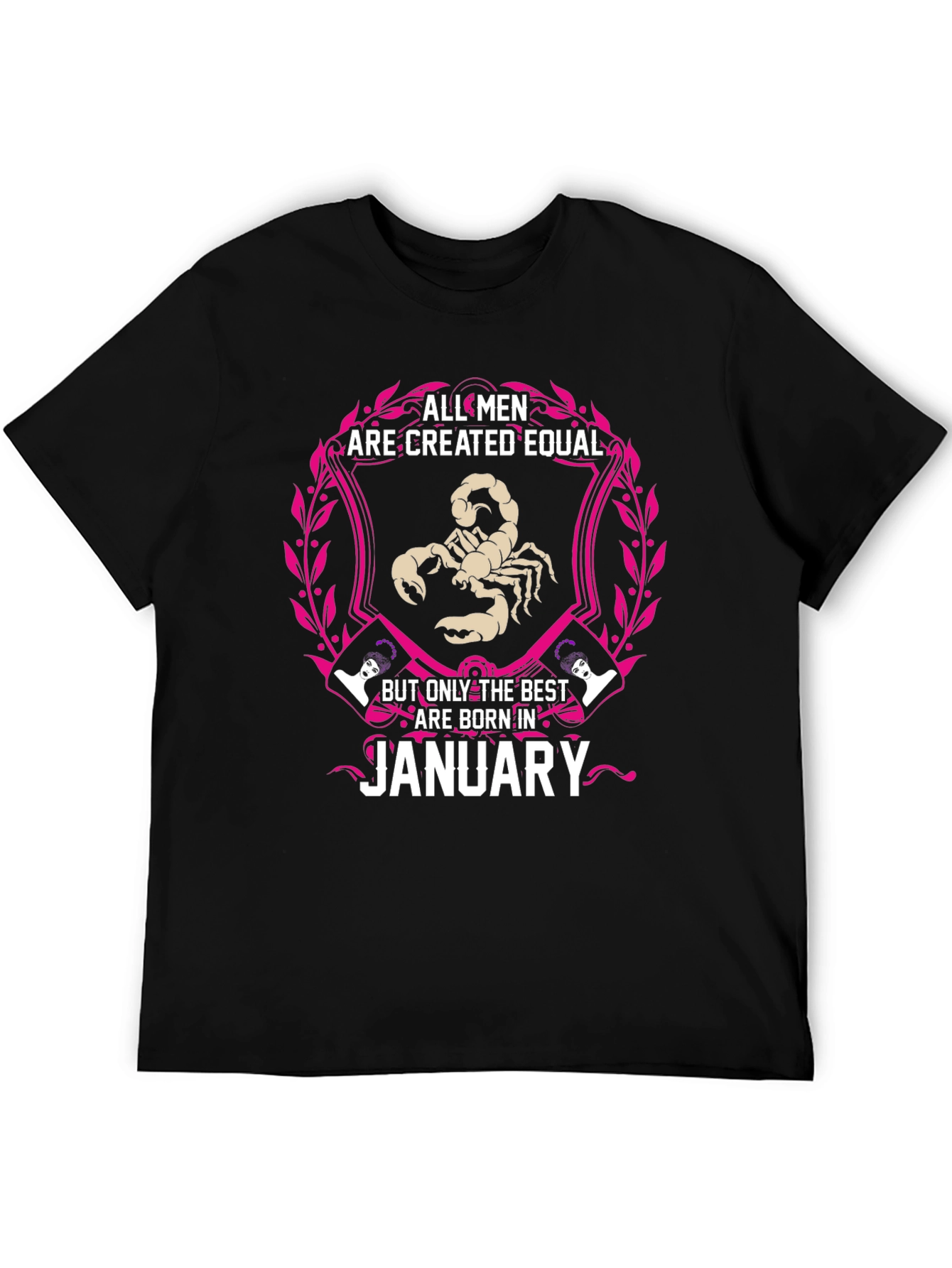 All Men Are Created Equal January Birthday T-Shirt
