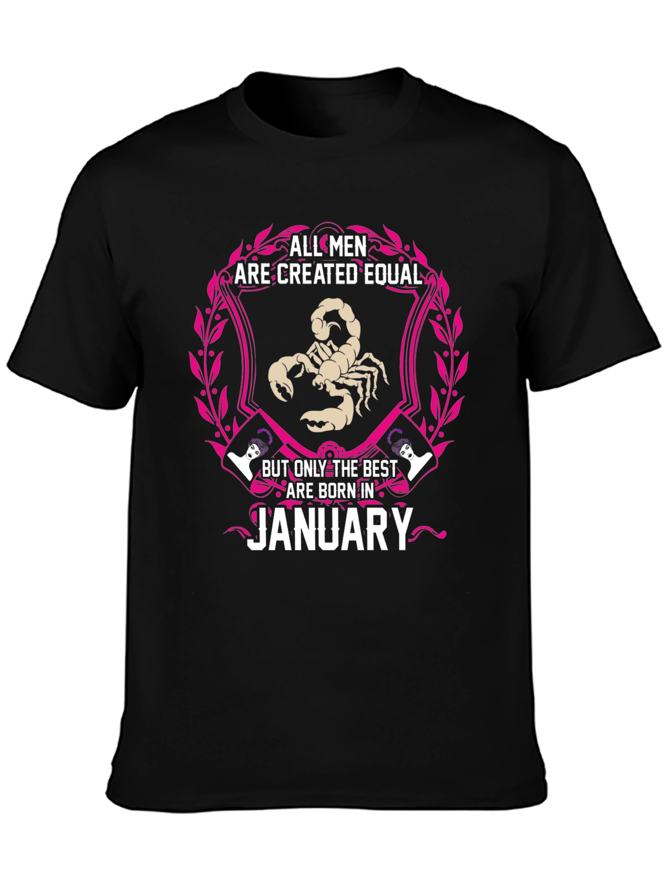All Men Are Created Equal January Birthday T-Shirt