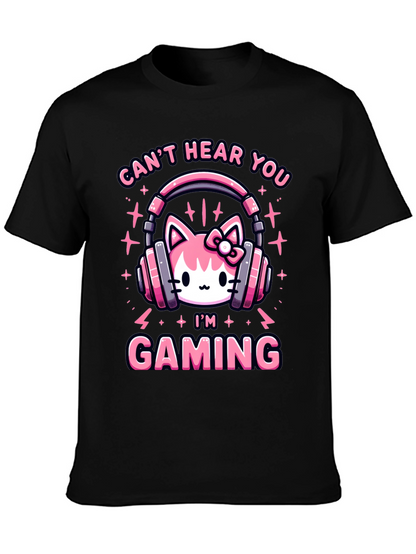 Cant Hear You Im Gaming T-Shirt