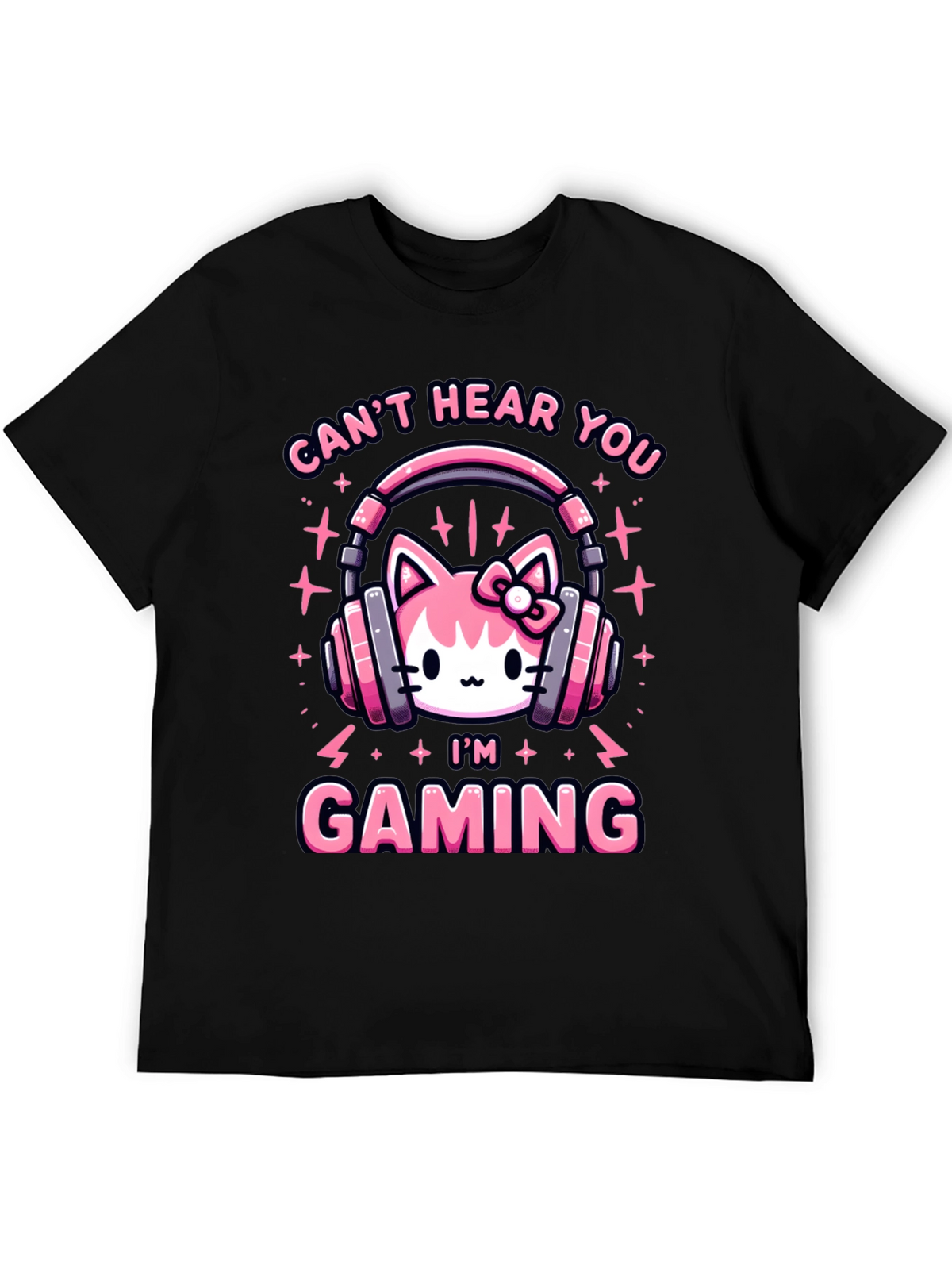 Cant Hear You Im Gaming T-Shirt