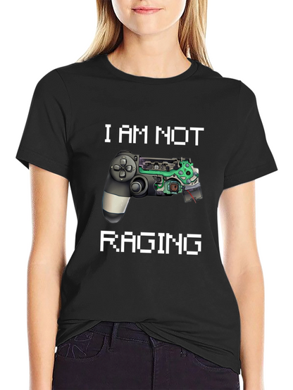 I Am Not Raging Gamer T-Shirt - Black