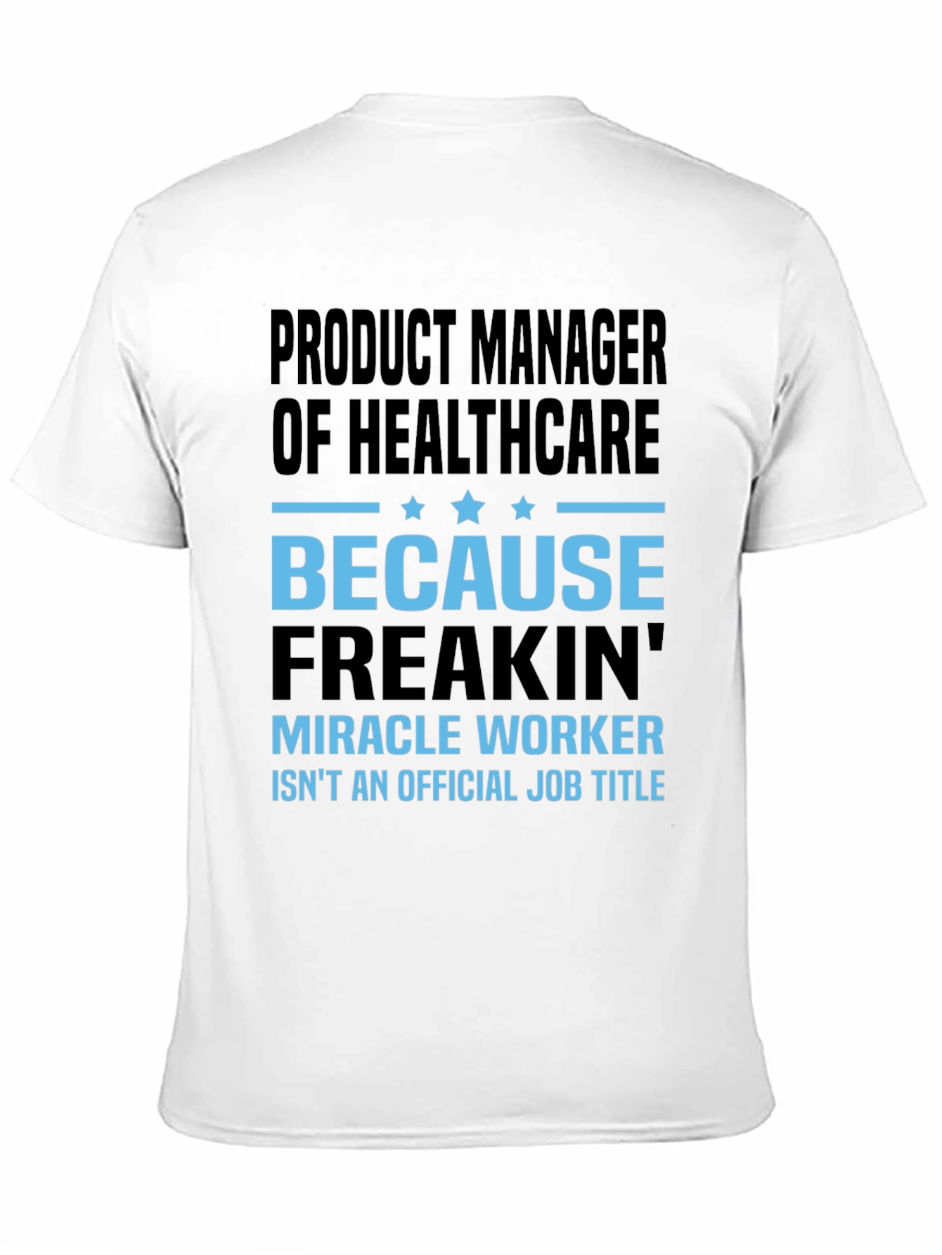 Product Manager of Healthcare T-Shirt