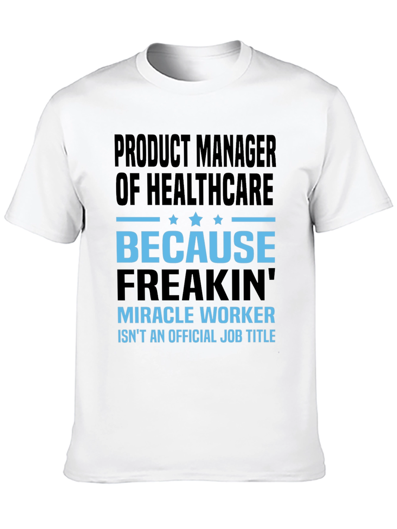 Product Manager of Healthcare T-Shirt