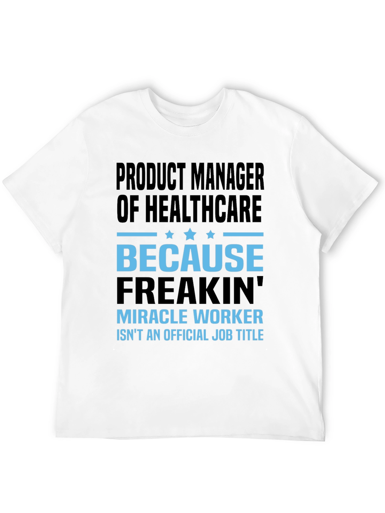 Product Manager of Healthcare T-Shirt