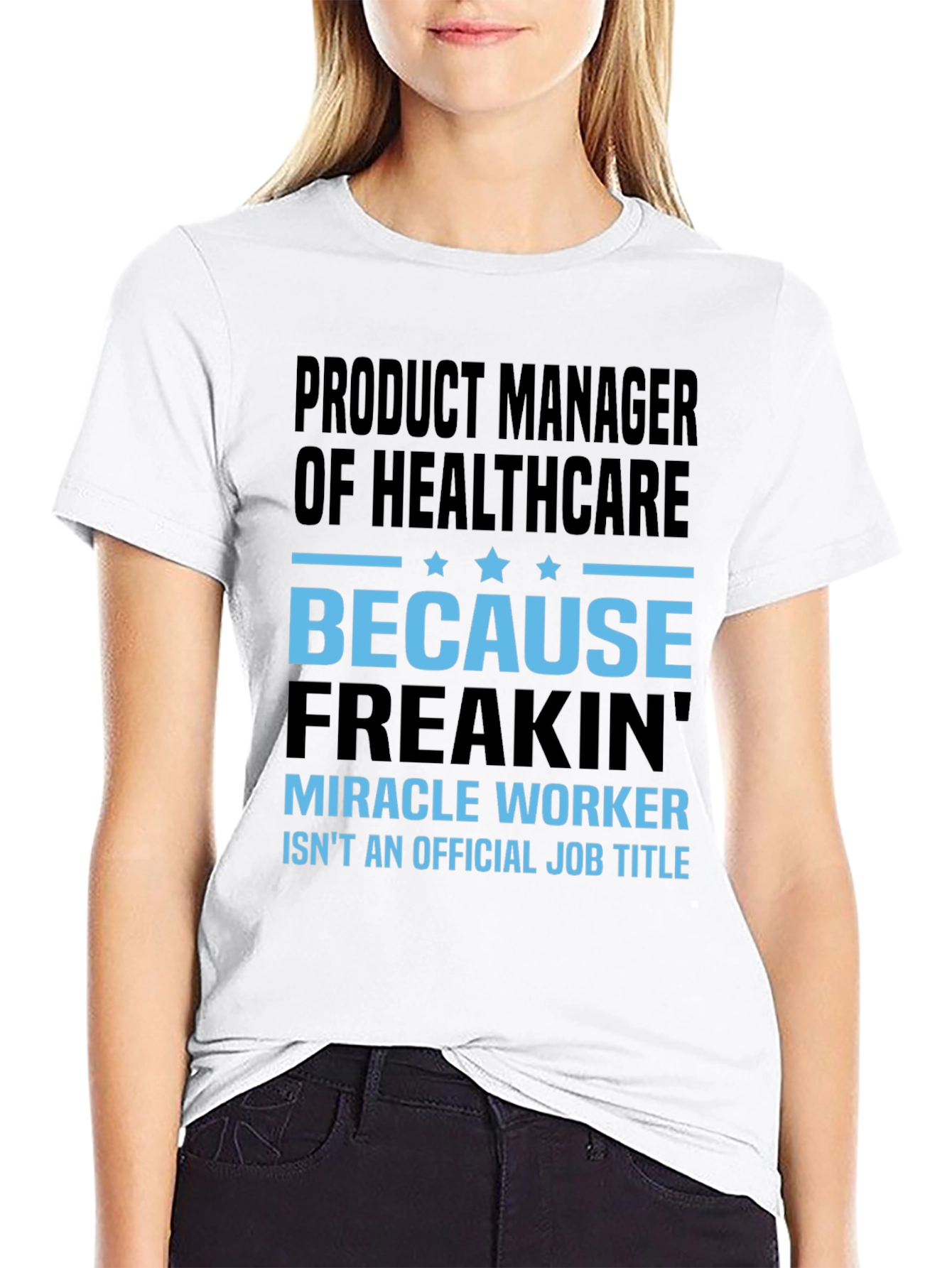 Product Manager of Healthcare T-Shirt