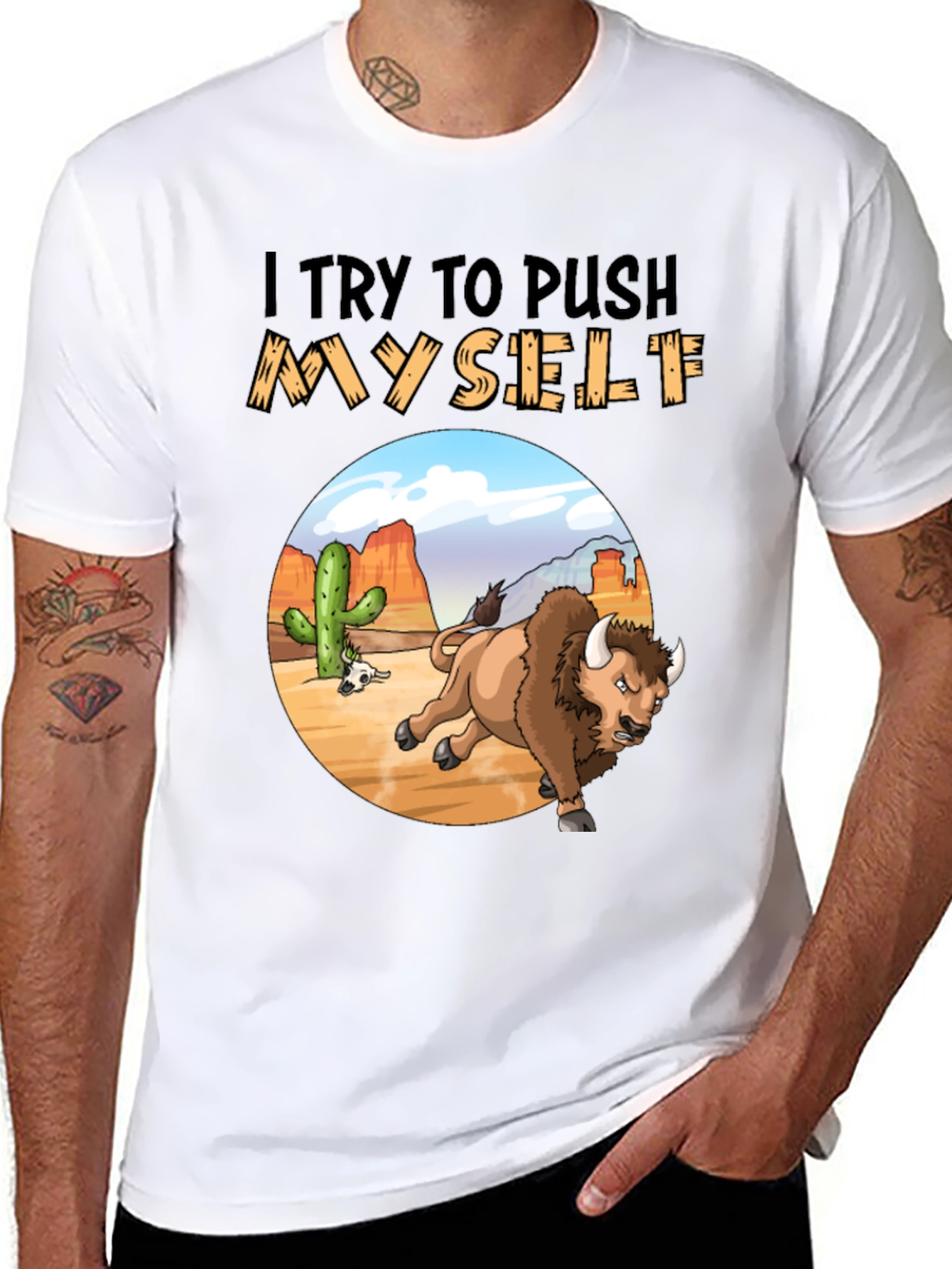 I Try to Push Myself Bison T-Shirt