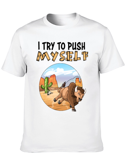 I Try to Push Myself Bison T-Shirt
