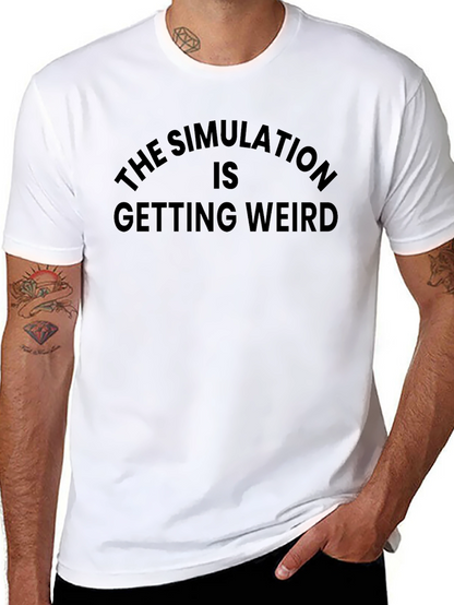 The Simulation Is Getting Weird T-Shirt
