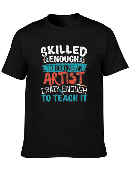 Skilled Enough Artist Teacher Graphic Tee