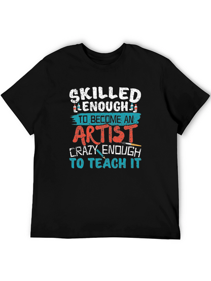 Skilled Enough Artist Teacher Graphic Tee