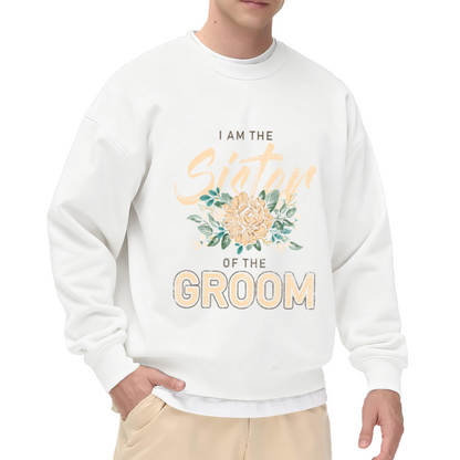 Sister of the Groom Sweatshirt - Floral Wedding Crewneck, Bridal Party Gift Pullover, Engagement Bachelorette Sweatshirt, Wedding Rehearsal Top