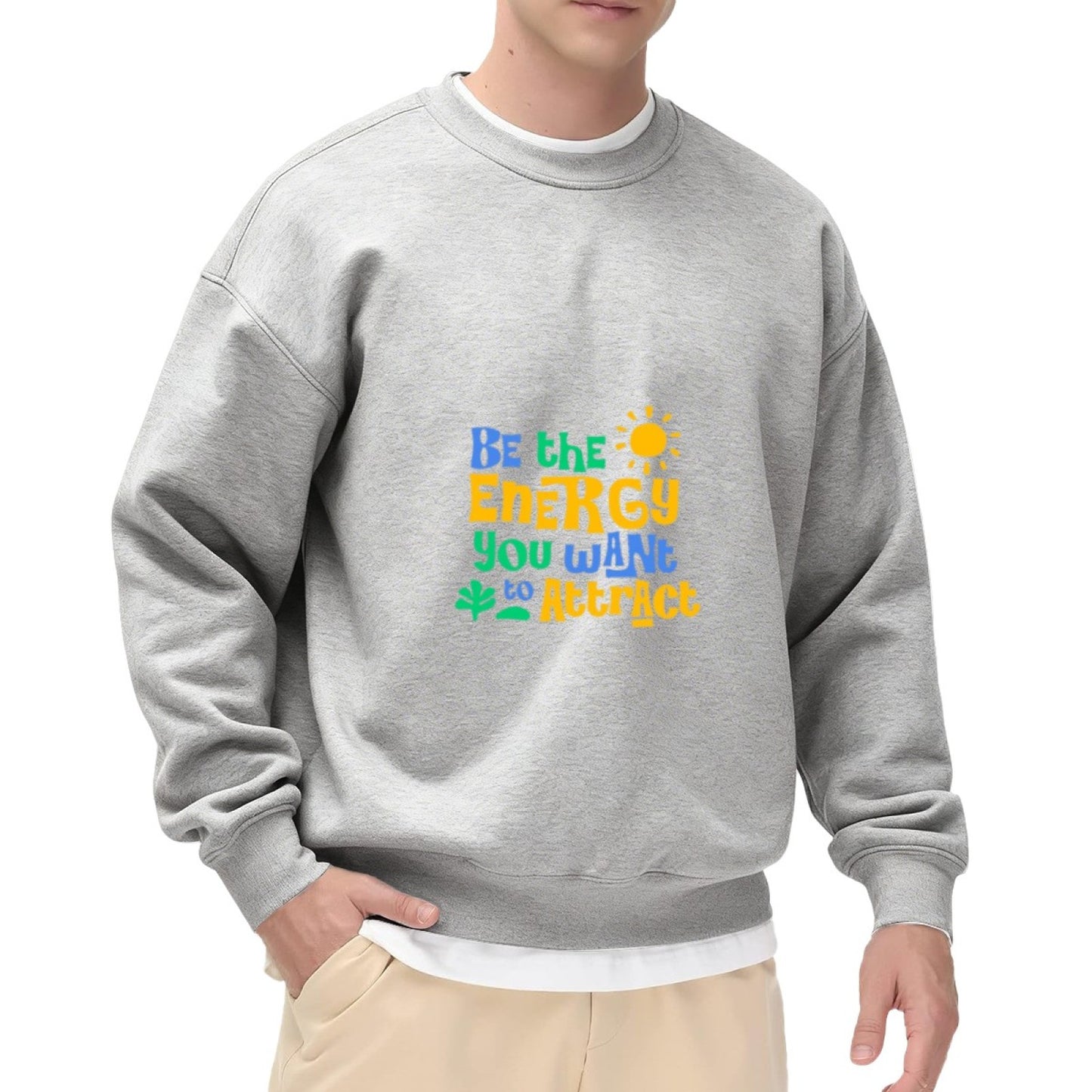 Be the Energy You Want to Attract" Positive Vibe Crewneck Sweatshirt