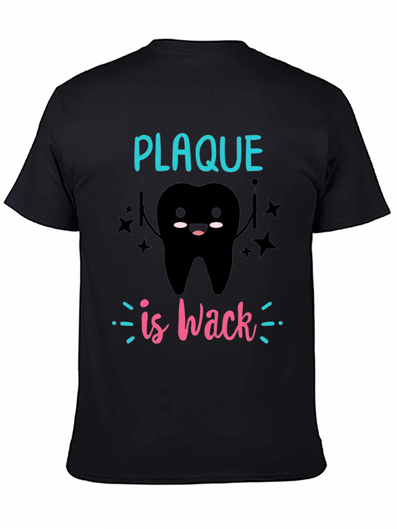 Plaque is Wack T-Shirt - Dental Humor