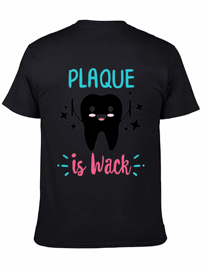 Plaque is Wack T-Shirt - Dental Humor