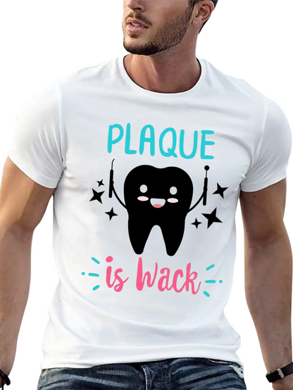 Plaque is Wack T-Shirt - Dental Humor