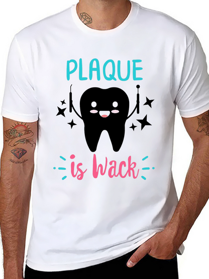 Plaque is Wack T-Shirt - Dental Humor