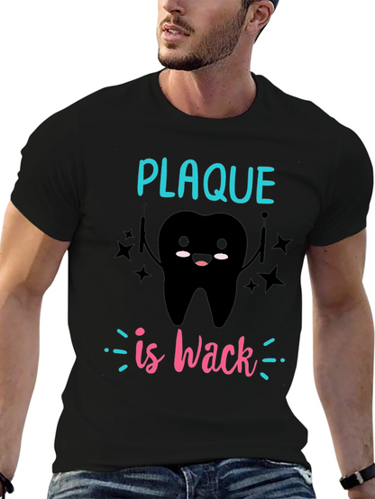 Plaque is Wack T-Shirt - Dental Humor