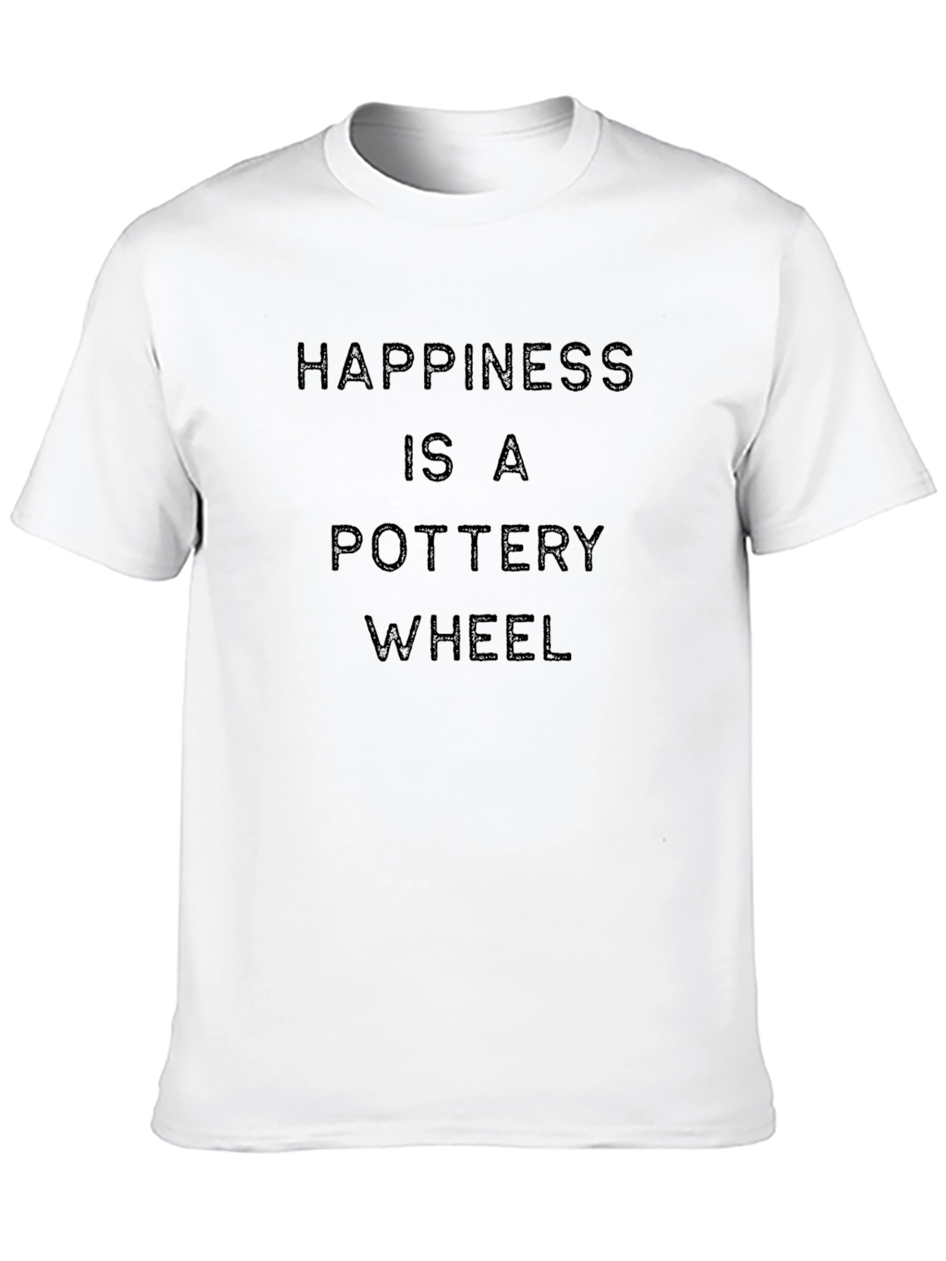 Happiness is a Pottery Wheel T-Shirt - Black