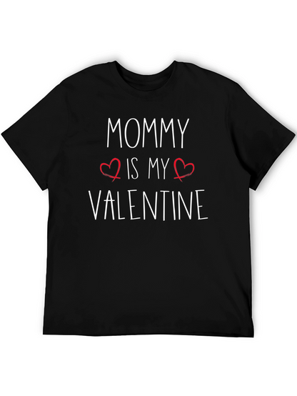 Mommy Is My Valentine T-Shirt