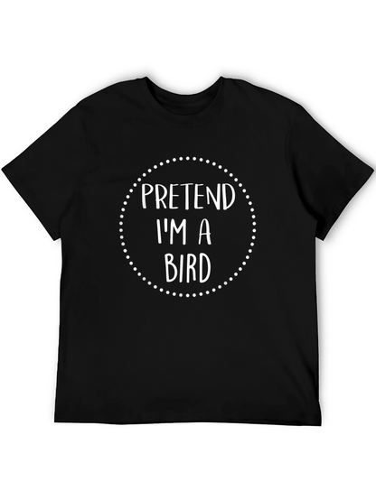 Pretend Im a Bird Graphic T-Shirt