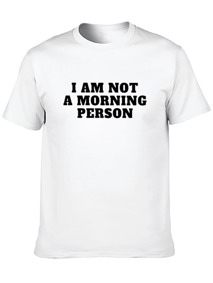 I AM NOT A MORNING PERSON Black T-Shirt