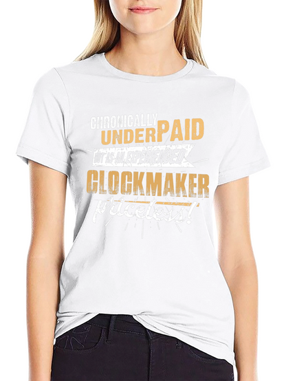 Chronically Underpaid Glockmaker T-Shirt