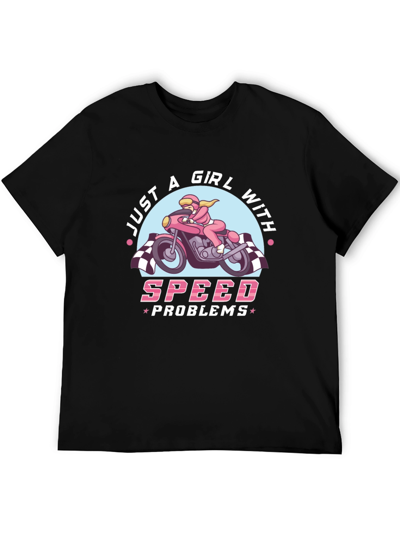 Just A Girl With Speed Problems T-Shirt