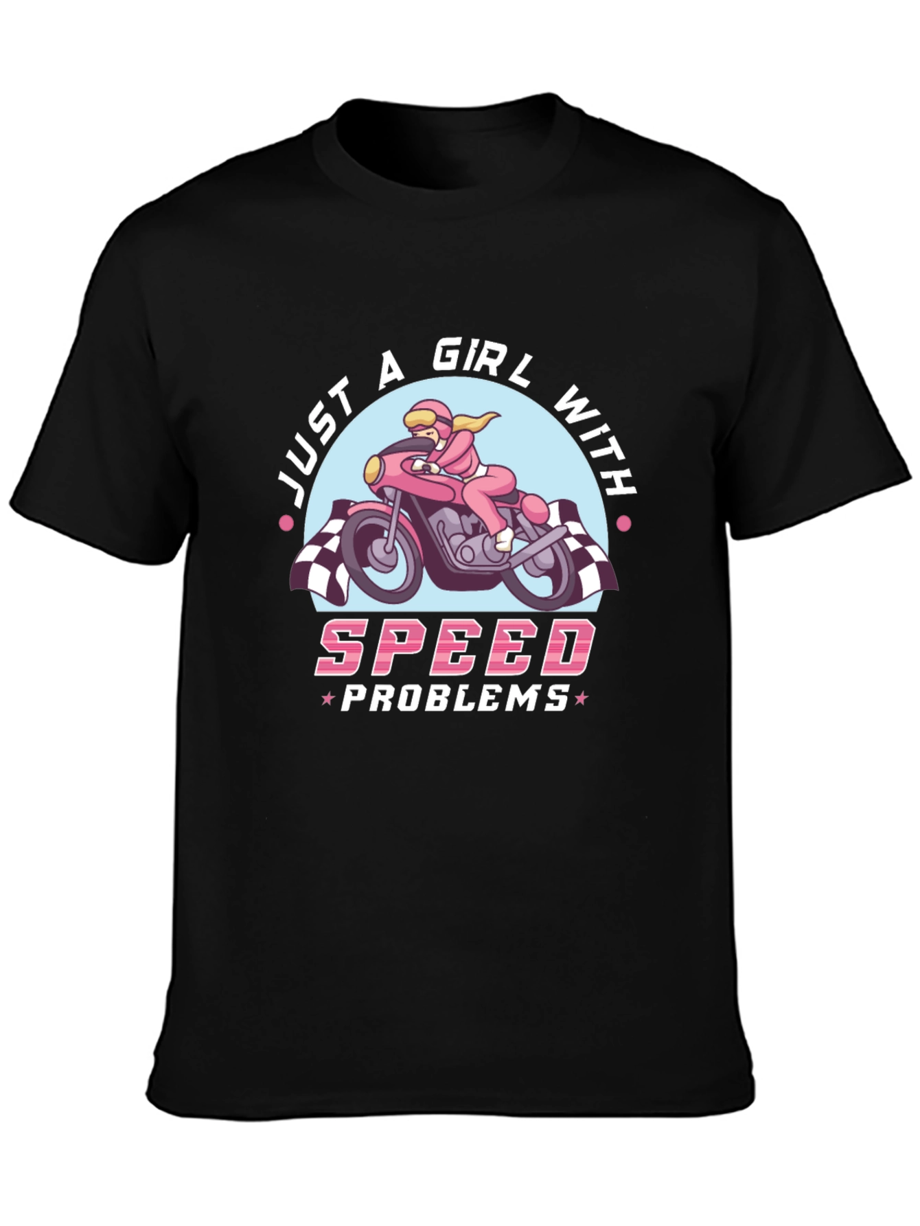 Just A Girl With Speed Problems T-Shirt