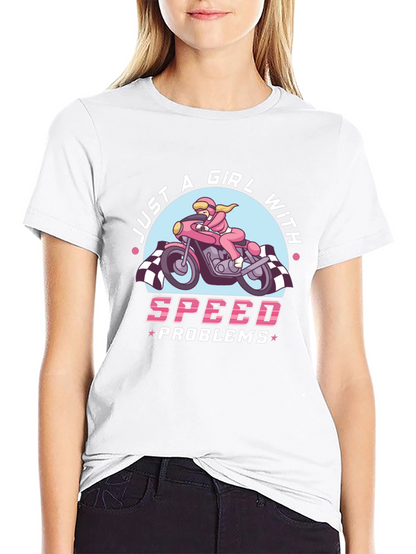 Just A Girl With Speed Problems T-Shirt