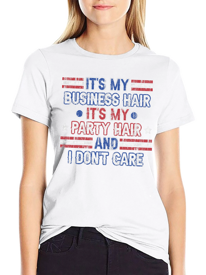 Its My Business Party Hair T-Shirt
