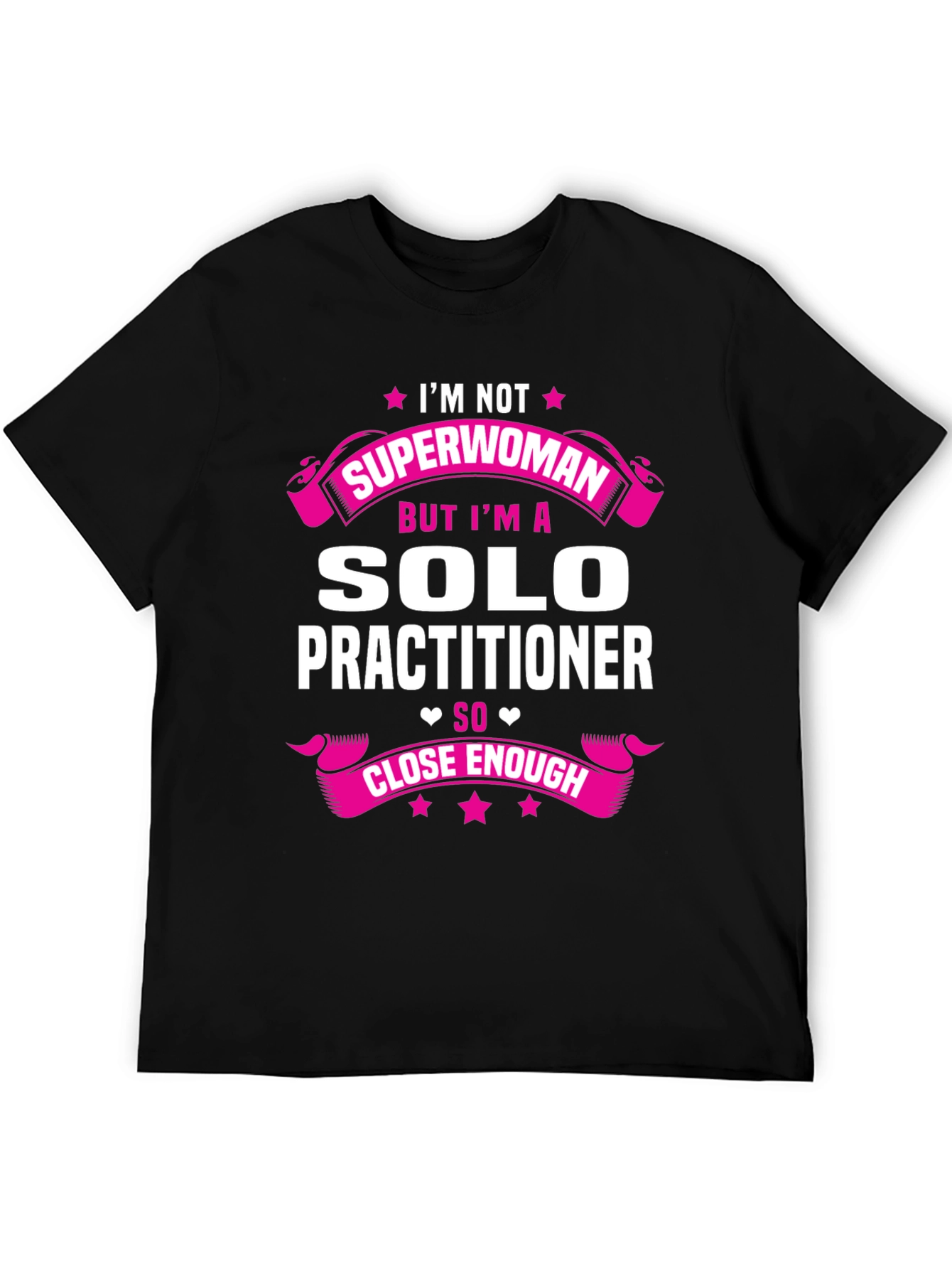 Solo Practitioner T-Shirt - Superwoman Funny Tee