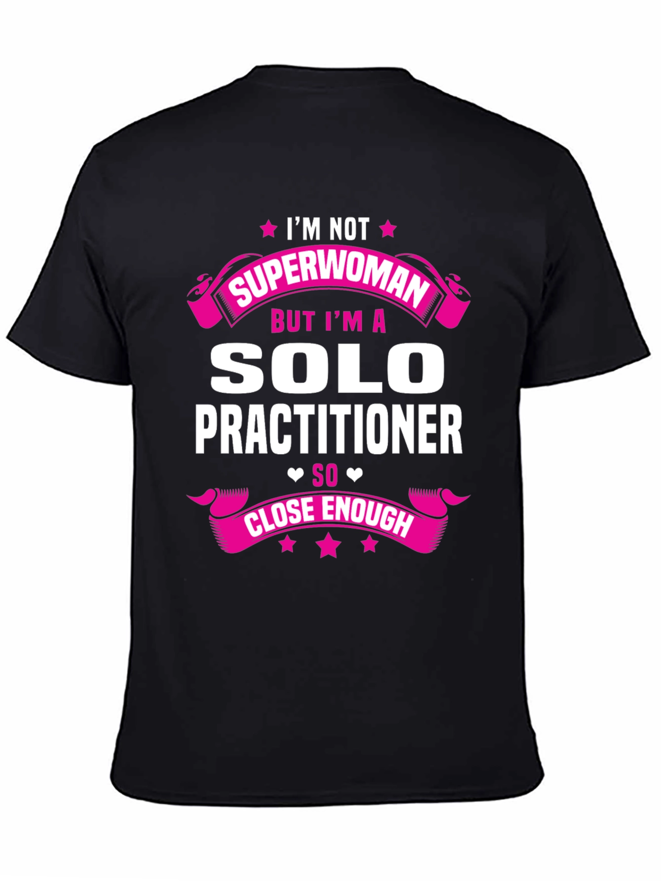 Solo Practitioner T-Shirt - Superwoman Funny Tee