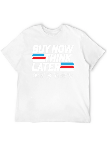 Crypto T-Shirt - Buy Now Think Later Tee