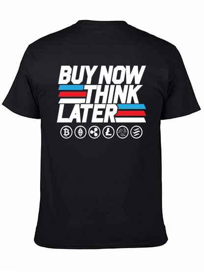 Crypto T-Shirt - Buy Now Think Later Tee