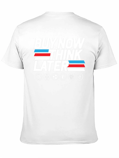 Crypto T-Shirt - Buy Now Think Later Tee