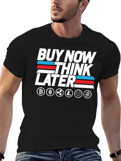 Crypto T-Shirt - Buy Now Think Later Tee
