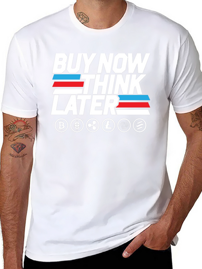 Crypto T-Shirt - Buy Now Think Later Tee