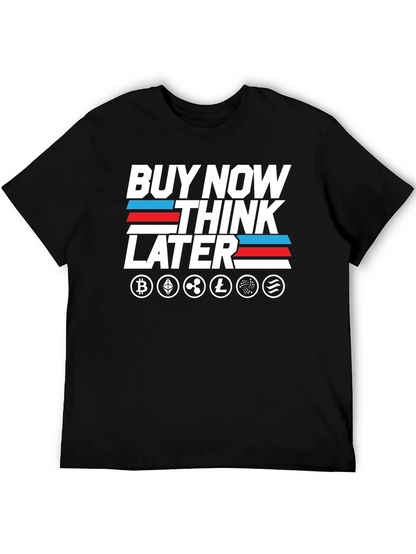 Crypto T-Shirt - Buy Now Think Later Tee