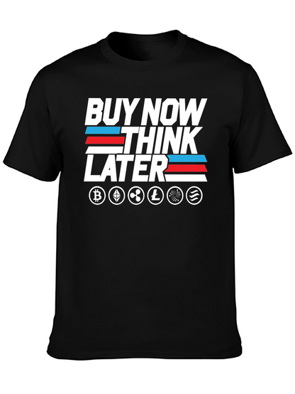 Crypto T-Shirt - Buy Now Think Later Tee
