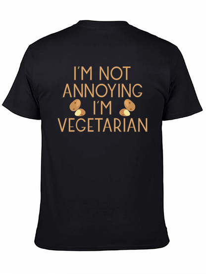 Funny Vegetarian T-Shirt - Im Not Annoying Tee