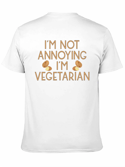 Funny Vegetarian T-Shirt - Im Not Annoying Tee