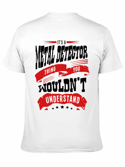 Metal Detector T-Shirt - You Wouldnt Understand