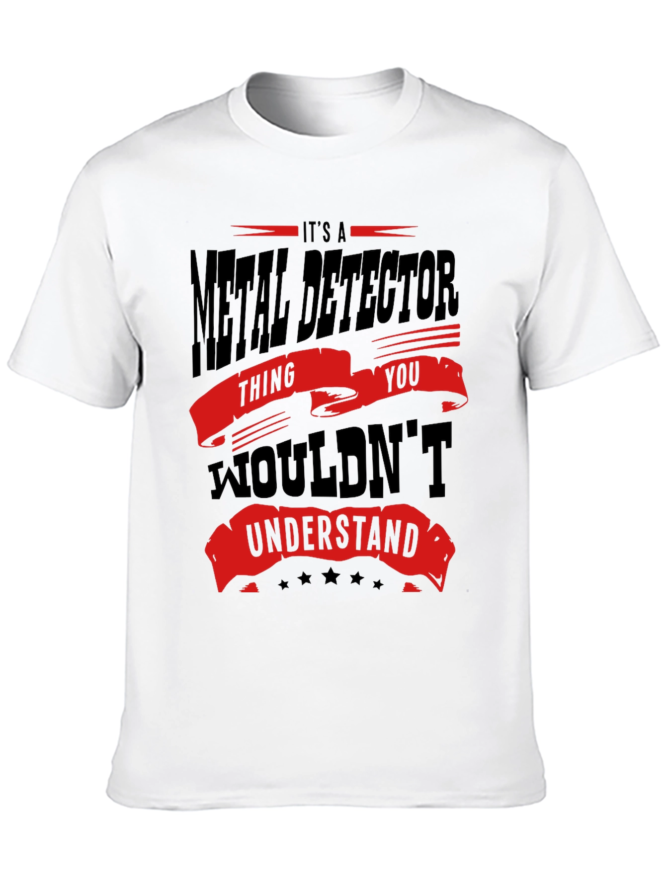 Metal Detector T-Shirt - You Wouldnt Understand